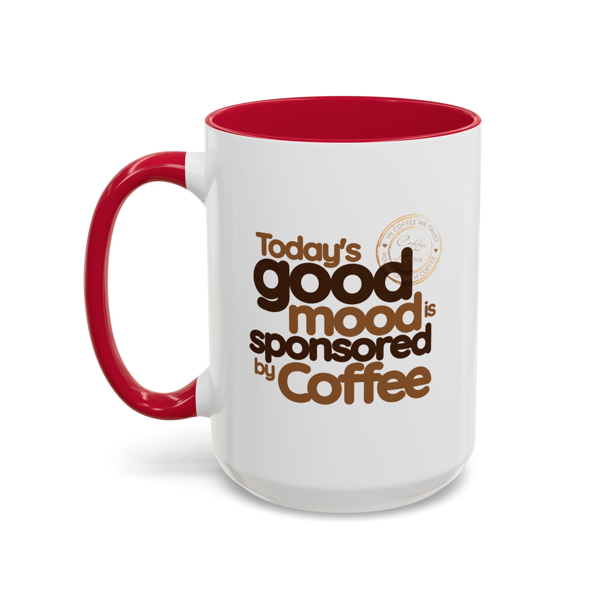 Coffee Mug — "Today's Good Mood Is Brought to You by Coffee" (15oz)