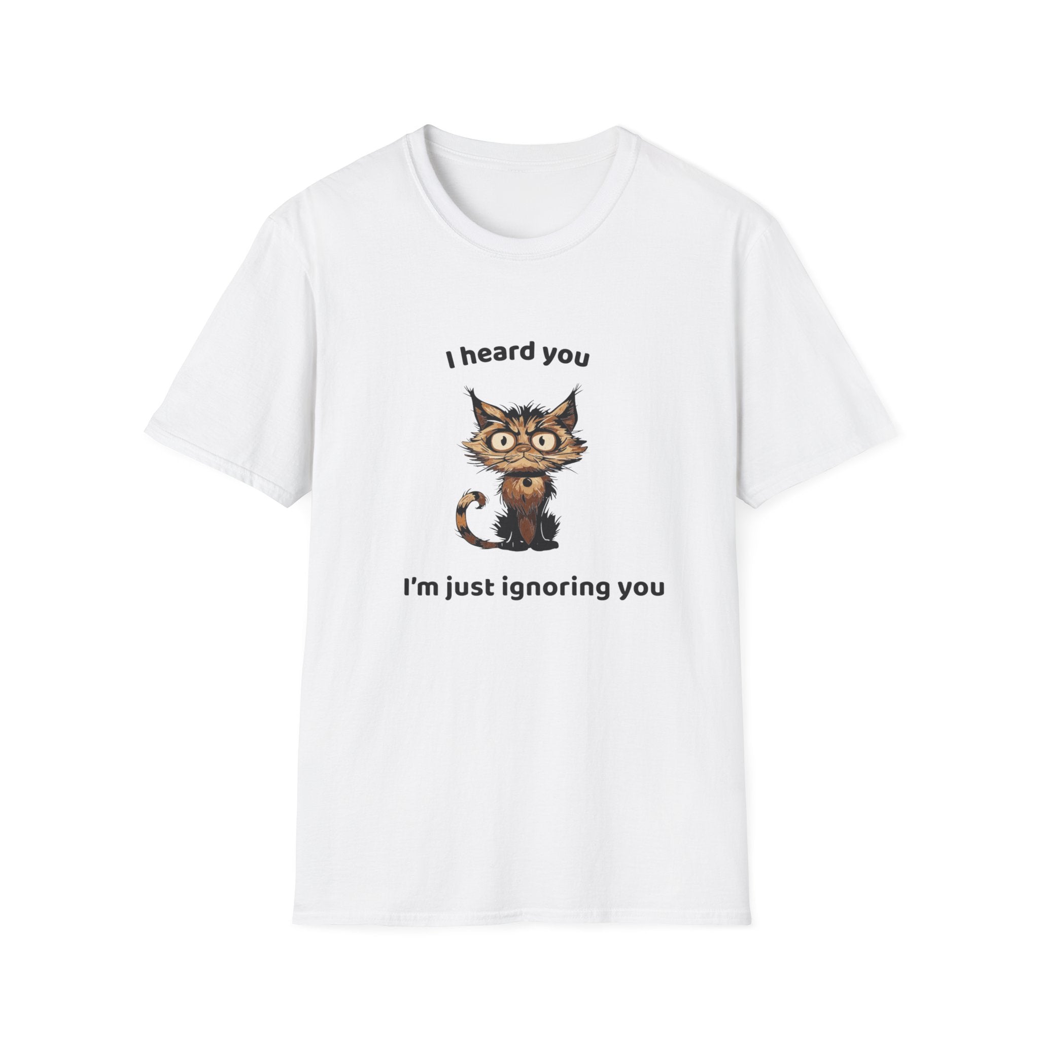 Cat Lover T-Shirt, Funny Saying Tee, Gift for Cat Lovers, Unisex Softstyle Shirt