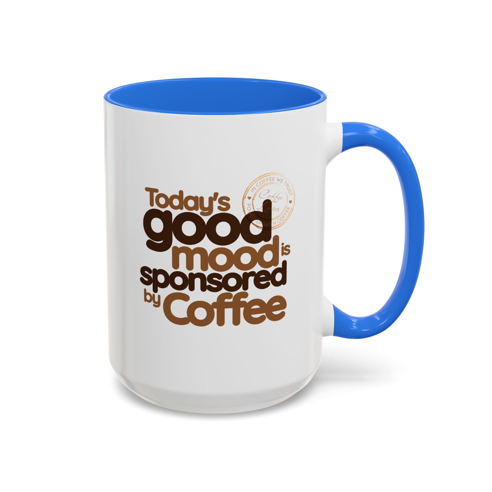 Coffee Mug — "Today's Good Mood Is Brought to You by Coffee" (15oz)