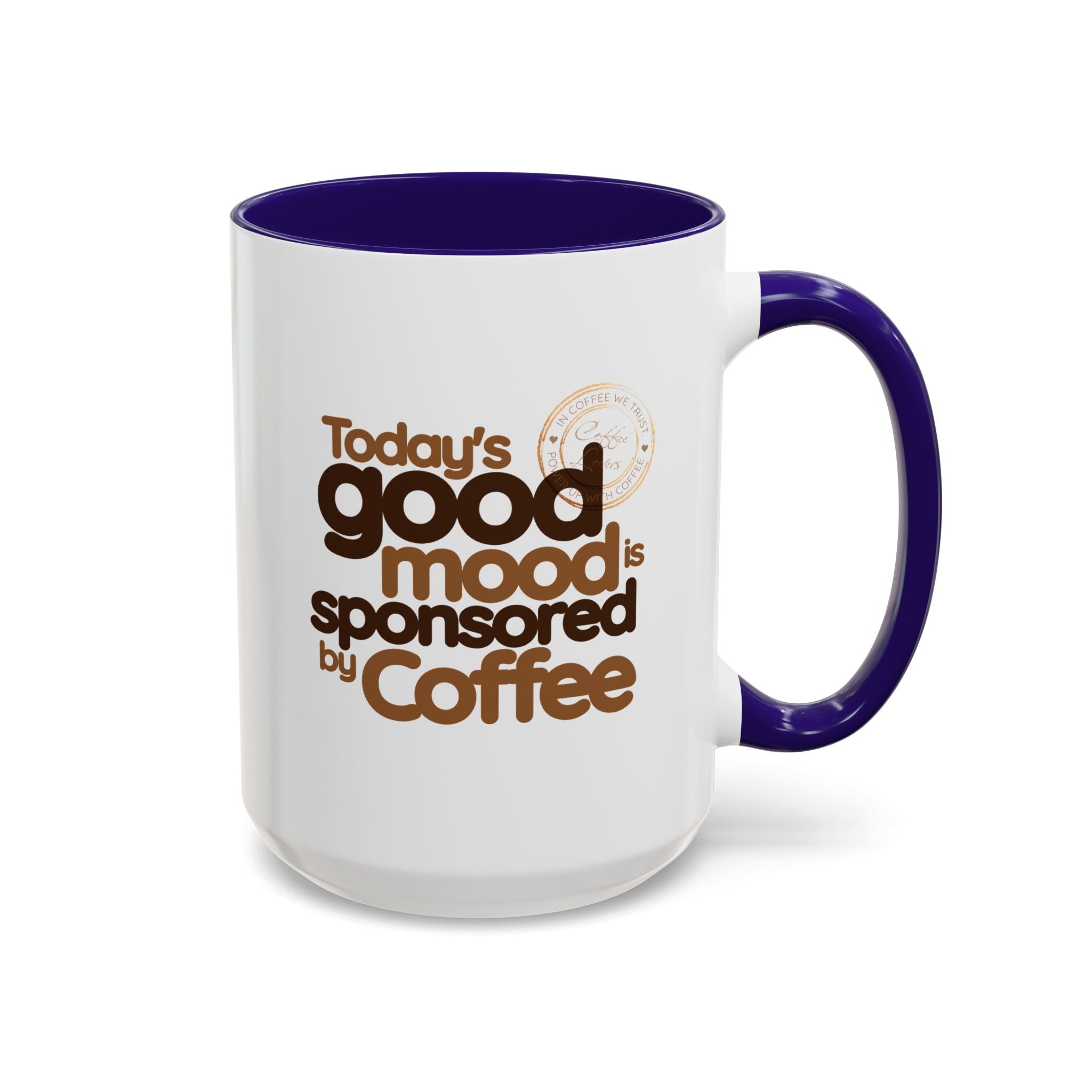 Coffee Mug — "Today's Good Mood Is Brought to You by Coffee" (15oz)