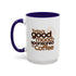 Coffee Mug — "Today's Good Mood Is Brought to You by Coffee" (15oz)