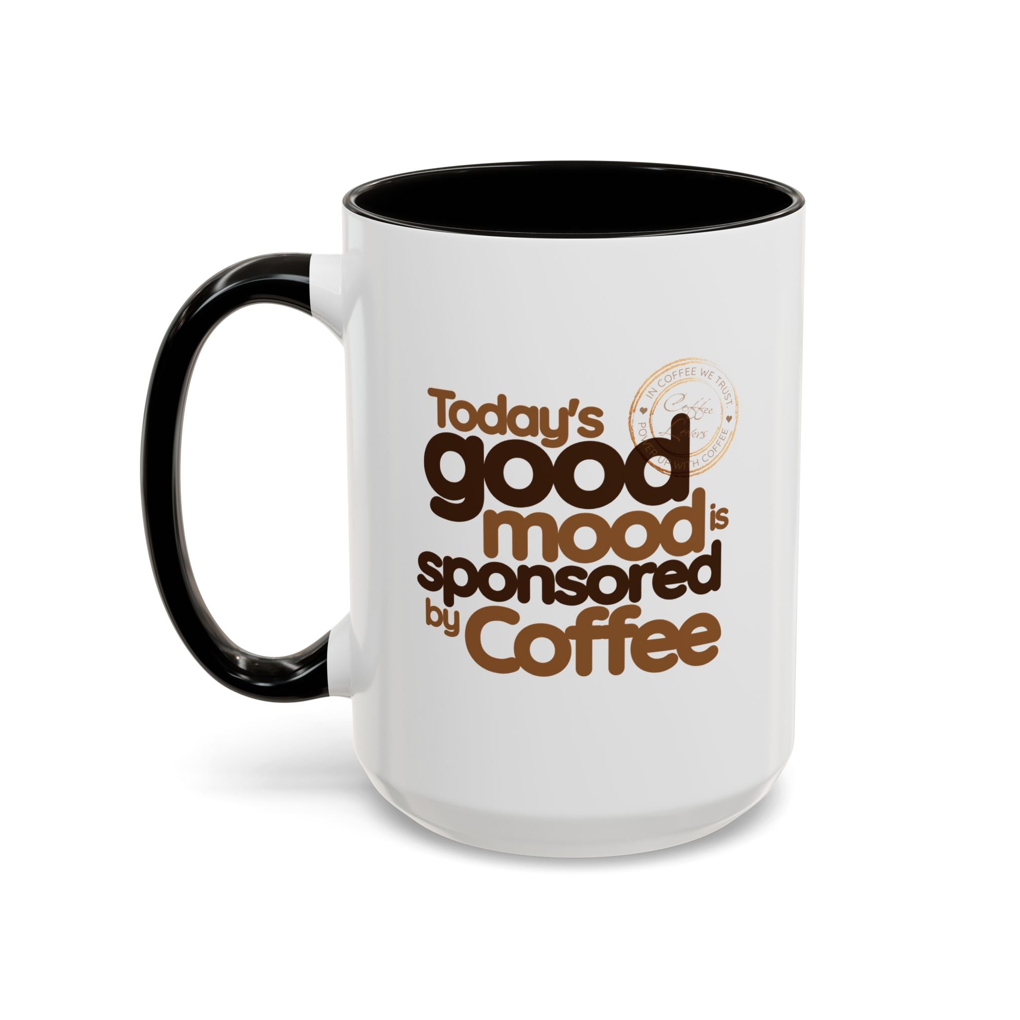 Coffee Mug — "Today's Good Mood Is Brought to You by Coffee" (15oz)