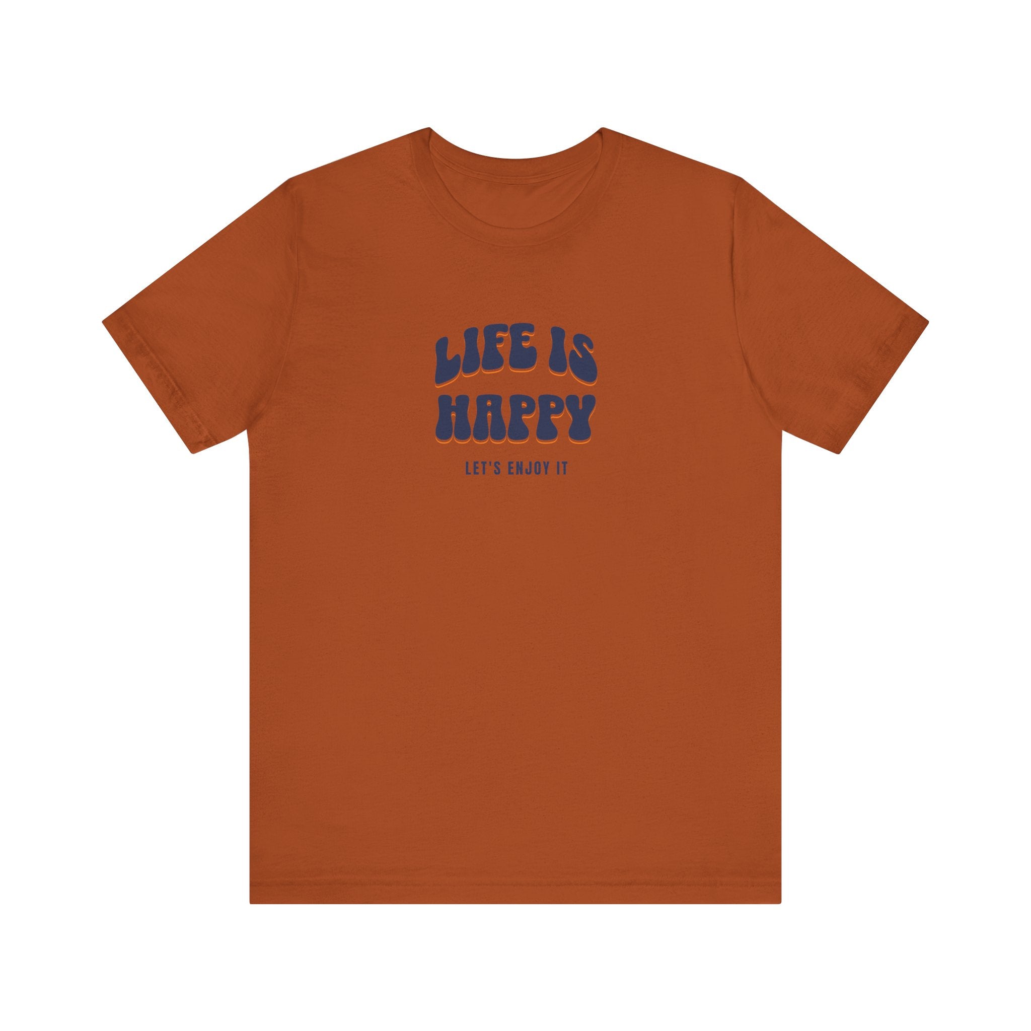Life is Happy Unisex Tee