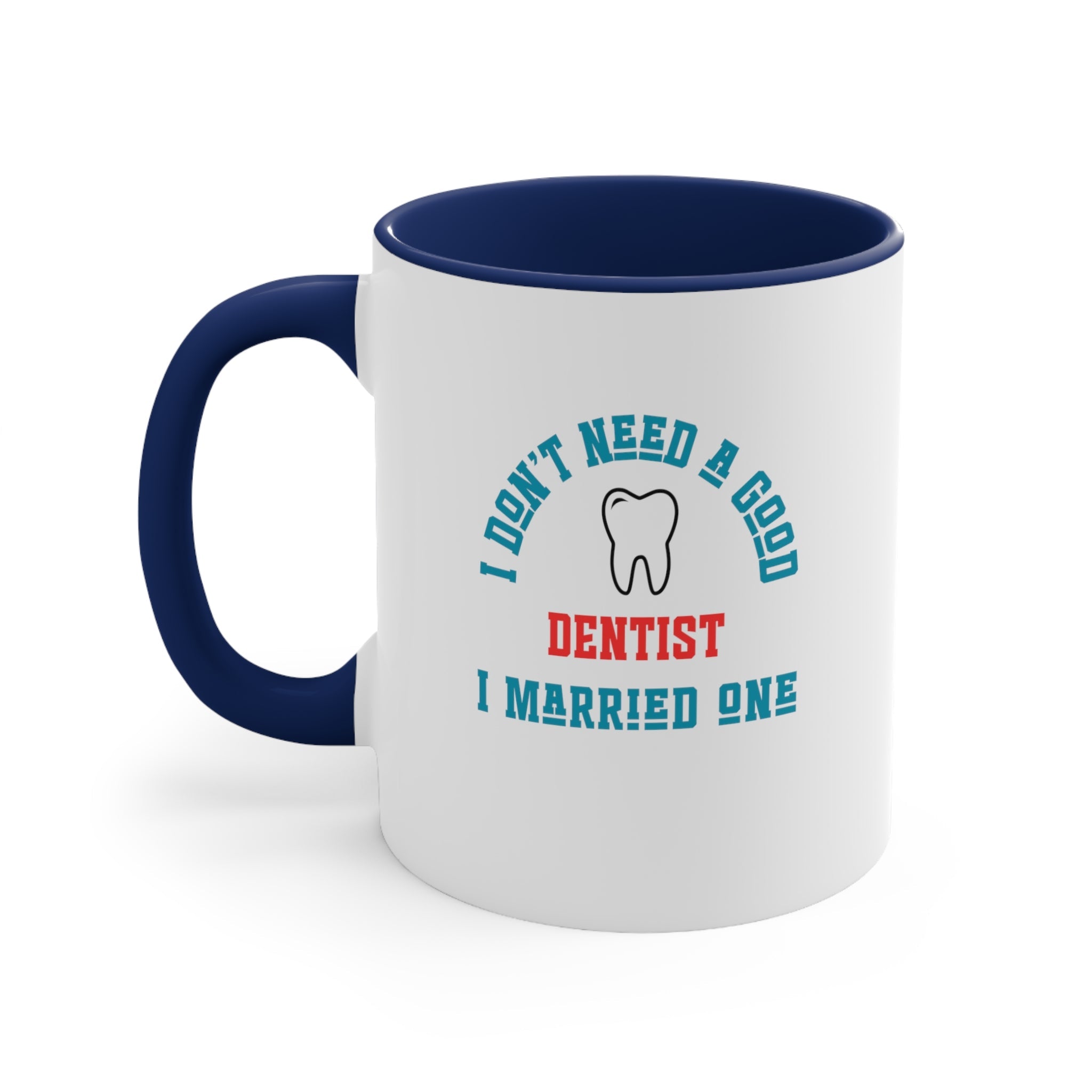 Dentist Coffee Mug, 11oz. spouse of Dentist - CreativeDesigns2828