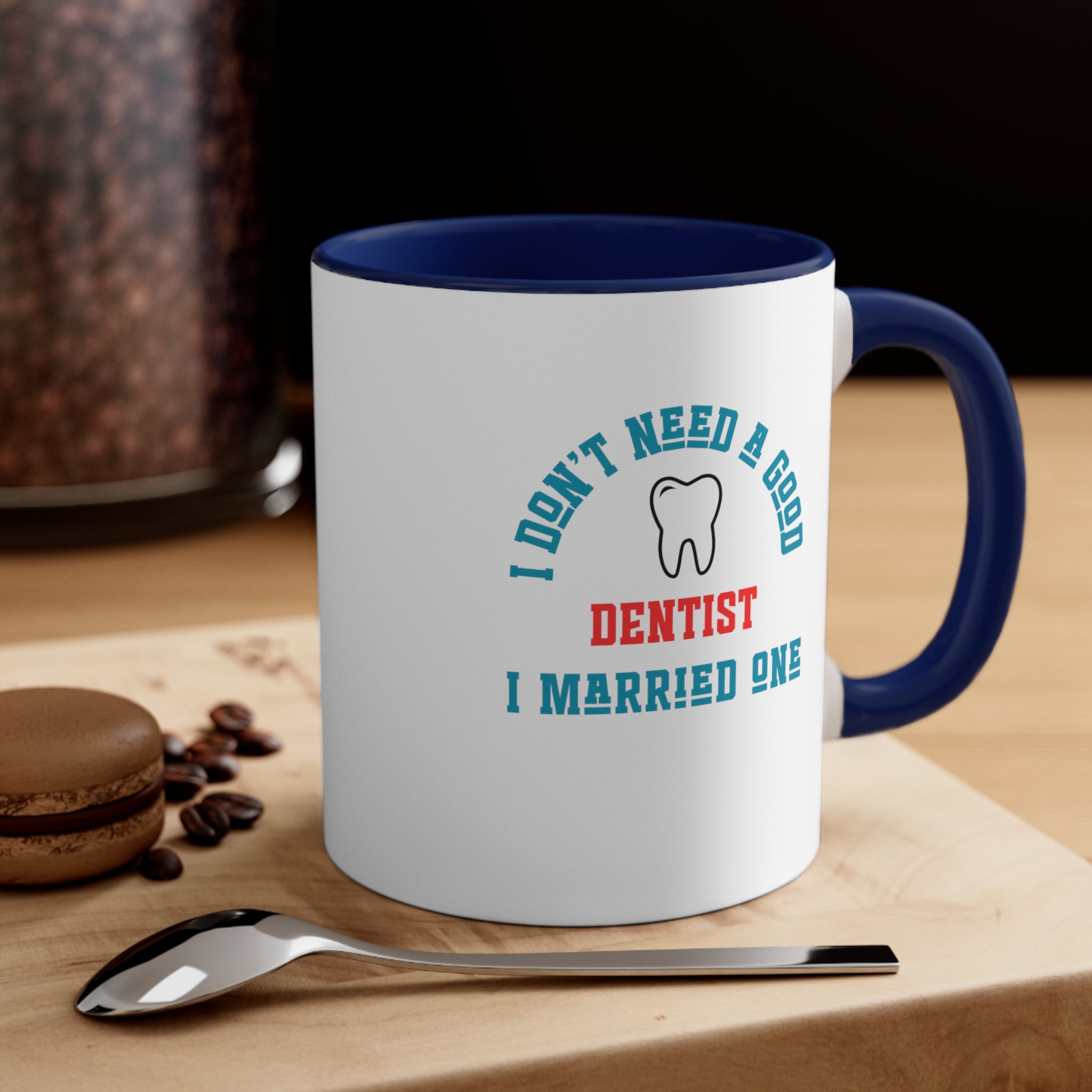 Dentist Coffee Mug, 11oz. spouse of Dentist - CreativeDesigns2828