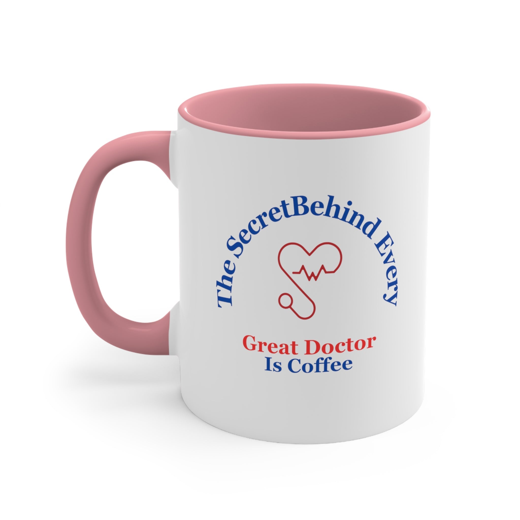 The Secret Behind Every Great Doctor is Coffee Mug, 11oz Gift for a Doctor, christmas gift - CreativeDesigns2828