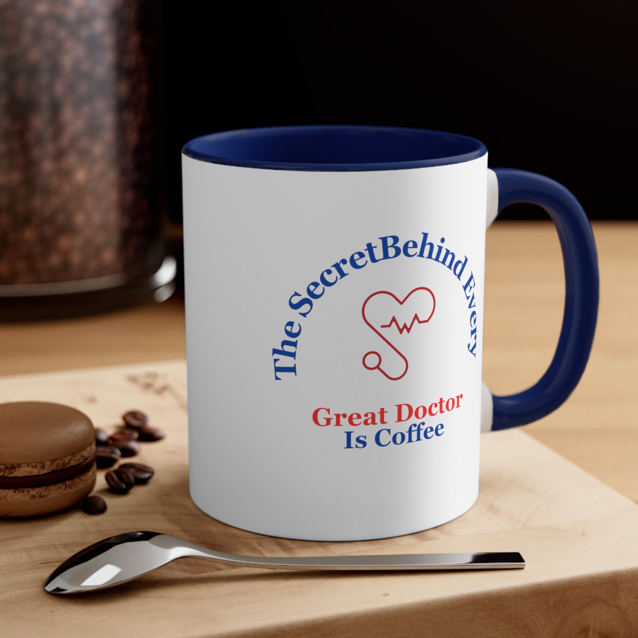 The Secret Behind Every Great Doctor is Coffee Mug 11oz Gift for a Doctor, christmas gift - CreativeDesigns2828