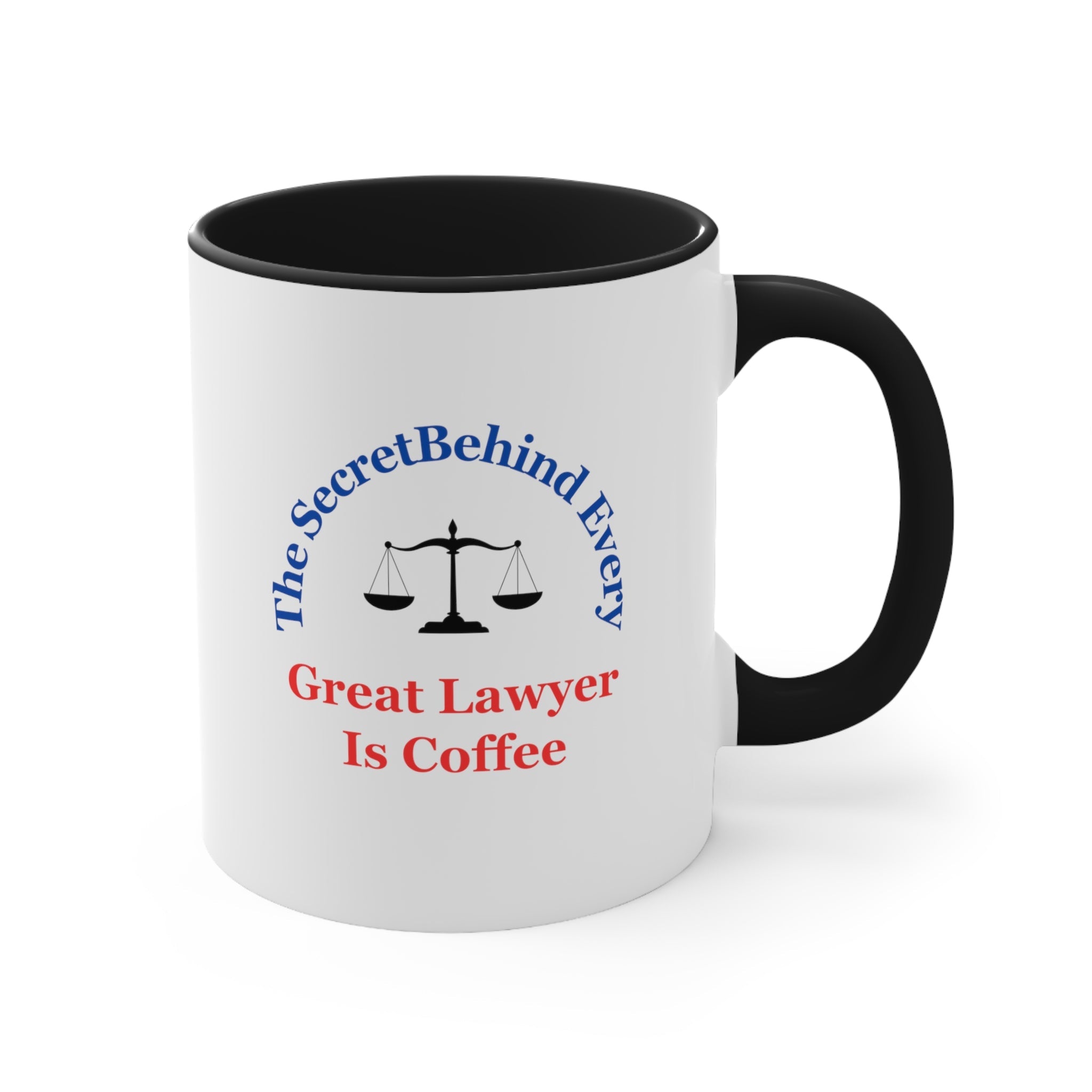 The Secret Behind Every Great Lawyer is Coffee Mug, 11oz - CreativeDesigns2828