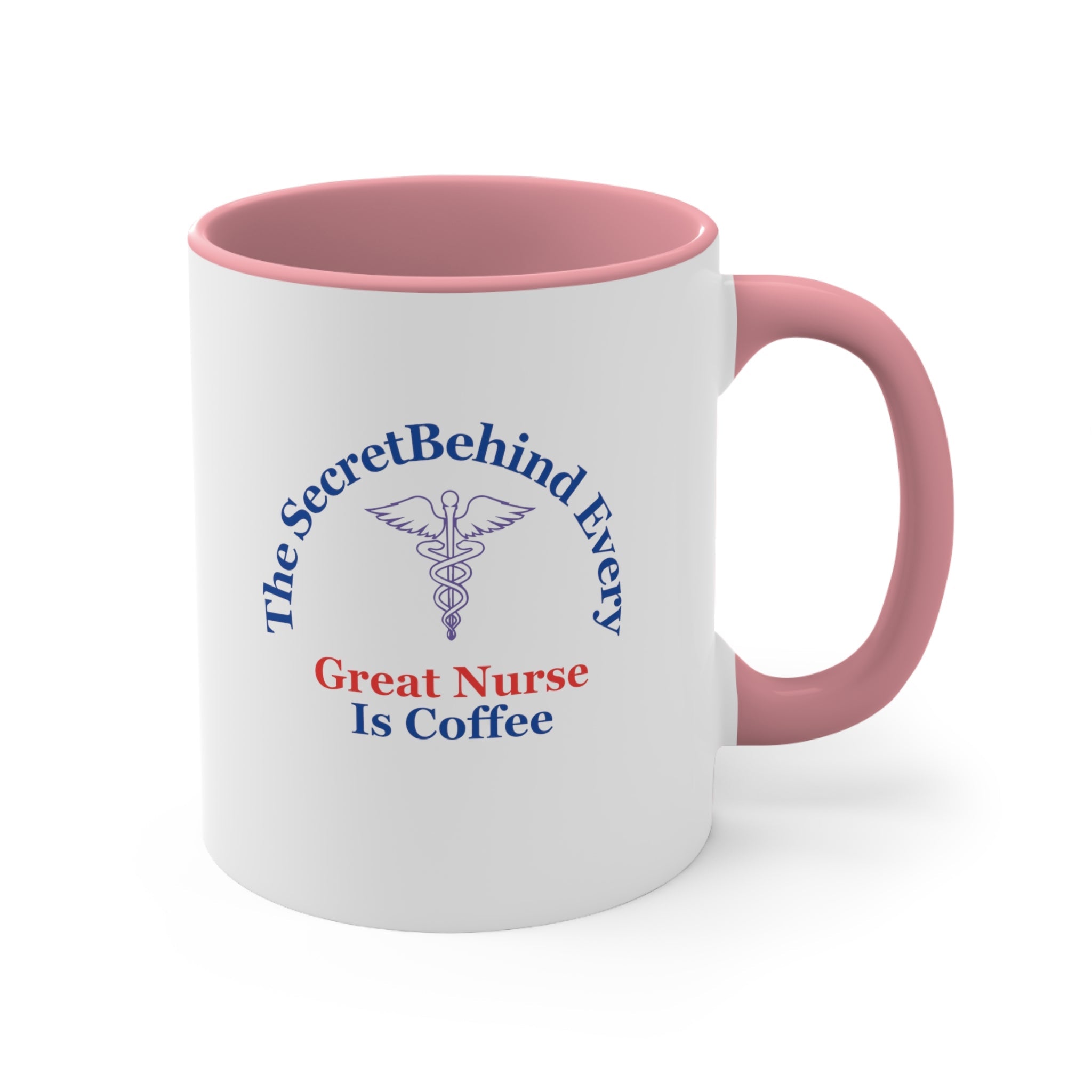 The Secret Behind Every Great Nurse is Coffee Mug, 11oz - CreativeDesigns2828