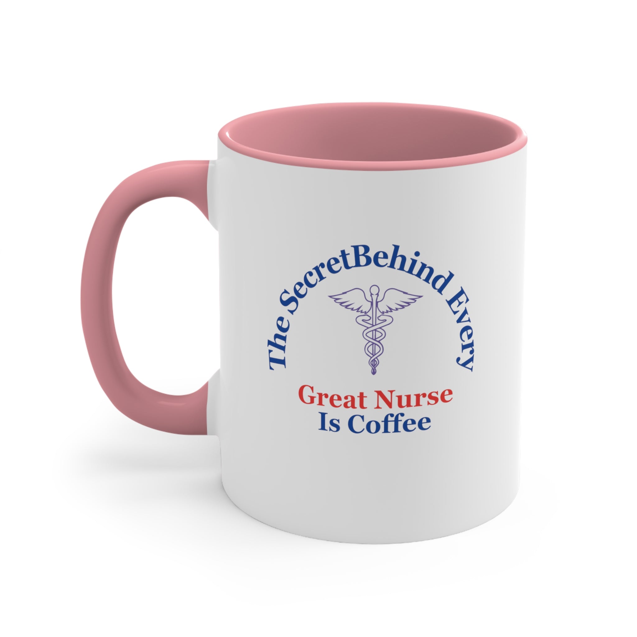 The Secret Behind Every Great Nurse is Coffee Mug, 11oz - CreativeDesigns2828